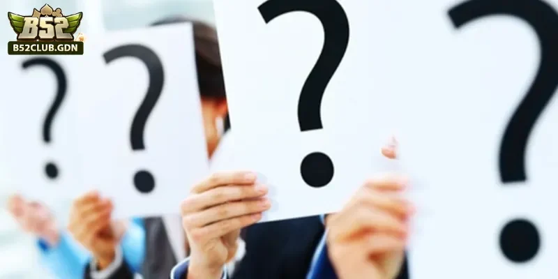 Một số câu hỏi về cách tải B52 Một số câu hỏi về cách tải B52