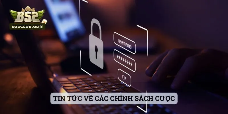 Tin tức về các chính sách cược